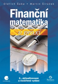 FINANČNÍ MATEMATIKA V PRAXI-2.AKTUAL.A ROZŠ.VYDÁNÍ