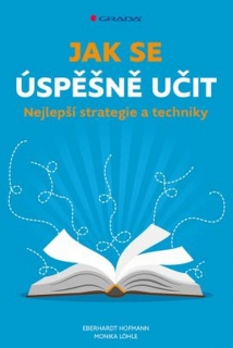 JAK SE ÚSPĚŠNĚ UČIT     NEJLEPŠÍ STRATEGIE A TECHNIKY
