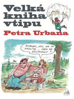 VELKÁ KNIHA VTIPU PETRA URBANA