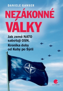 NEZÁKONNÉ VÁLKY    JAK ZEMĚ NATO SABOTUJÍ OSN,KRONIKA DOBY