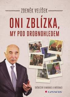 ONI ZBLÍZKA,MY POD DROBNOHLEDEM.SVĚDECTVÍ O MIGRACI A ...