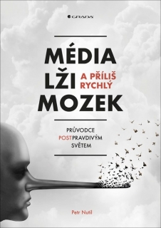 MÉDIA,LŽI A PŘÍLIŠ RYCHLÝ MOZEK