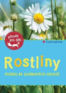 ROSTLINY-POZNEJ 85 ZAJÍMAVÝCH DRUHŮ    PŘÍRODA PRO DĚTI