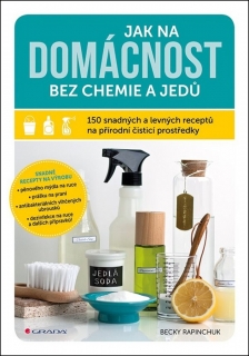JAK NA DOMÁCNOST BEZ CHEMIE A JEDŮ    150 SNADNÝCH A ...