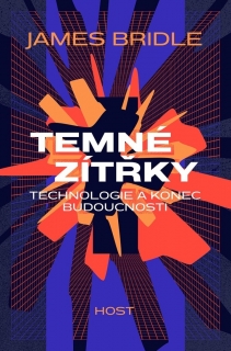 TEMNÉ ZÍTŘKY - TECHNOLOGIE A KONEC BUDOU