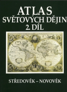 ATLAS SVĚT.DĚJIN 2.STŘEDOVĚK-NOVOVĚK PRO SŠ 55771