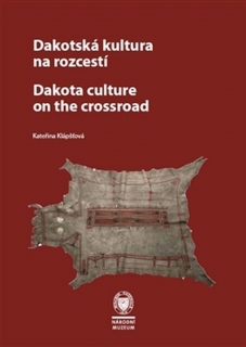 DAKOTSKÁ KULTURA NA ROZCESTÍ