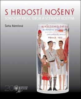 S HRDOSTÍ NOŠENÝ-SOKOLSKÝ KROJ,ÚBOR A SCÉNICKÝ KOSTÝM