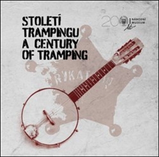 STOLETÍ TRAMPINGU/A CENTURY OF TRAMPING