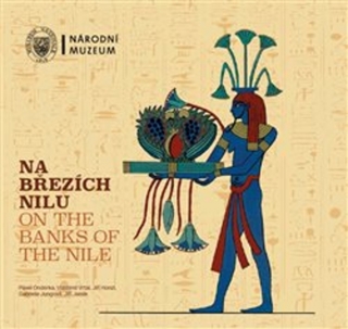 NA BŘEZÍCH NILU / ON THE BANKS OF THE NILE