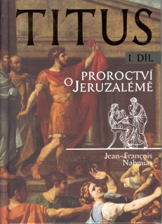 TITUS   PROROCTVÍ O JERUZALÉMĚ   1.DÍL