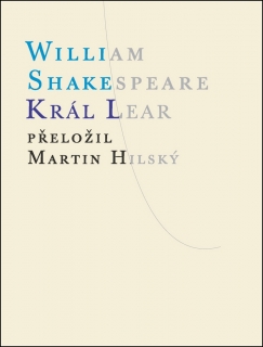 KRÁL LEAR   PŘEKLAD MARTIN HILSKÝ
