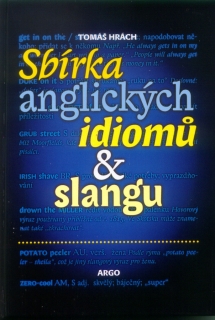 SBÍRKA ANGLICKÝCH IDIOMŮ  A SLANGU