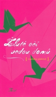 ŽLUTÉ OČI VEDOU DOMŮ
