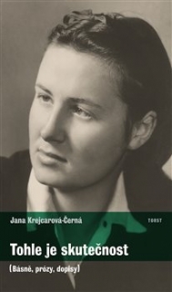 TOHLE JE SKUTEČNOST (BÁSNĚ,PRÓZY,DOPISY)