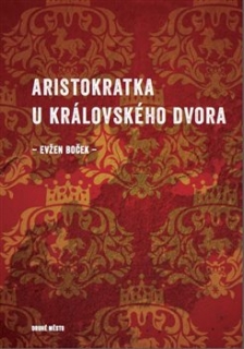 ARISTOKRATKA U KRÁLOVSKÉHO DVORA