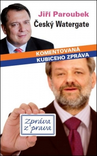 ČESKÝ WATERGATE-KOMENTOVANÁ KUBICEHO ZPRÁVA-50% SLEVA