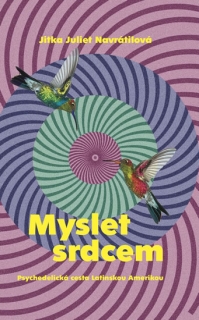 MYSLET SRDCEM - PSYCHEDELICKÁ CESTA LATI