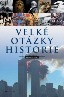 VELKÉ OTÁZKY HISTORIE
