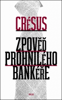ZPOVĚĎ PROHNILÉHO BANKÉŘE