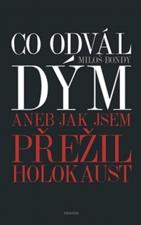 CO ODVÁL DÝM ANEB JAK JSEM PŘEŽIL HOLOKAUST