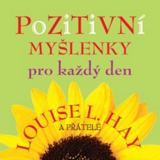 POZITIVNÍ MYŠLENKY PRO KAŽDÝ DEN
