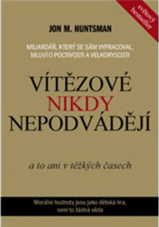 VÍTĚZOVÉ NIKDY NEPODVÁDĚJÍ A TO ANI V TĚŽKÝCH ČASECH