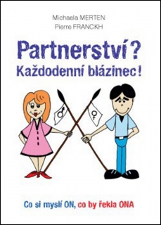 PARTNERTSTVÍ? KAŽDODENNÍ BLÁZINEC!