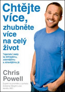CHTĚJTE VÍCE,ZHUBNĚTE VÍCE NA CELÝ ŽIVOT