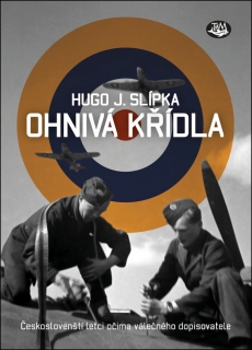 OHNIVÁ KŘÍDLA   ČS.LETCI OČIMA VÁLEČNÉHO DOPISOVATELE
