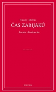 ČAS ZABIJÁKŮ      STUDIE O RIMBAUDOVI