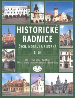 HISTORICKÉ RADNICE ČECH, MORAVY A SLEZSKA, I. DÍL