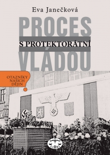 PROCES S PROTEKTORÁTNÍ VLÁDOU