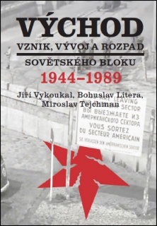 VÝCHOD.VZNIK,VÝVOJ A ROZPAD SOVĚTSKÉHO BLOKU 1944-1989
