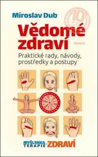 VĚDOMÉ ZDRAVÍ - PRAKTICKÉ RADY, NÁVODY,