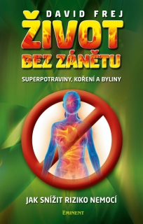 ŽIVOT BEZ ZÁNĚTU - JAK SNÍŽIT RIZIKO NEMOCÍ...