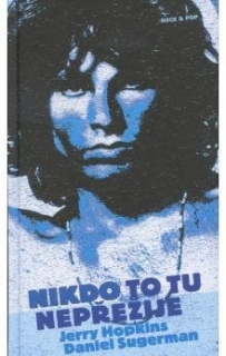 NIKDO TO TU NEPŘEŽIJE-3.VYD.  JIM MORRISON  DOORS
