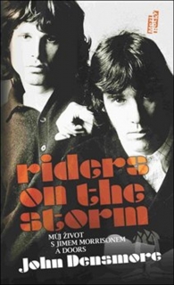 RIDERS ON THE STORM    MŮJ ŽIVOT S JIMEM MORRISONEM A DOORS