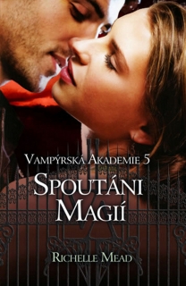 VAMPÝRSKÁ AKADEMIE 5-SPOUTÁNI MAGIÍ