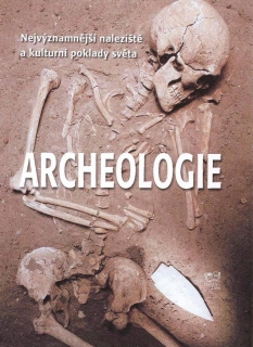 ARCHEOLOGIE  NEJVÝZNAMNĚJŠÍ NALEZIŠTĚ A KULTURNÍ POKLADY...