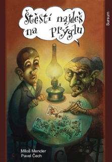 ŠTĚSTÍ NAJDEŠ NA PRÝGLU
