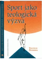 SPORT JAKO TEOLOGICKÁ VÝZVA