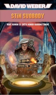 STÍN SVOBODY    NOVÝ ROMÁN ZE SVĚTA HONOR HARRINGTONOVÉ