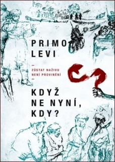 KDYŽ NE NYNÍ, KDY? - ZŮSTAT NAŽIVU NENÍ