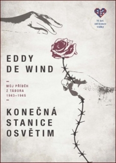KONEČNÁ STANICE OSVĚTIM - MŮJ PŘÍBĚH Z T
