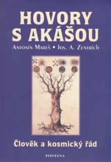 HOVORY S AKÁŠOU   ČLOVĚK A KOSMICKÝ ŘÁD