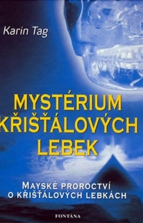 MYSTÉRIUM KŘIŠŤÁLOVÝCH LEBEK