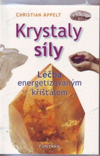 KRYSTALY SÍLY   LÉČBA ENERGETIZOVANÝM KŘIŠŤÁLEM