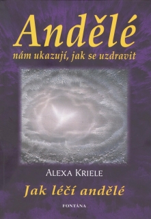ANDĚLÉ NÁM UKAZUJÍ,JAK SE UZDRAVIT    JAK LÉČÍ ANDĚLÉ