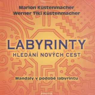 LABYRINTY HLEDÁNÍ NOVÝCH CEST   MANDALY V PODOBĚ LABYRINTU